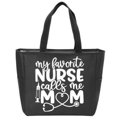 My Favorite Nurse Calls Me Mom Zip Tote Bag