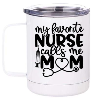 My Favorite Nurse Calls Me Mom 12 oz Stainless Steel Tumbler Cup