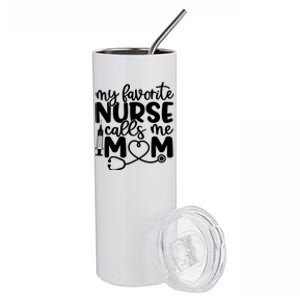 My Favorite Nurse Calls Me Mom Stainless Steel Tumbler