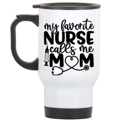 My Favorite Nurse Calls Me Mom Stainless Steel Travel Mug