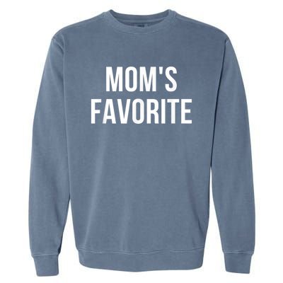 Moms Favorite Not Moms Favorite Funny Gift Garment-Dyed Sweatshirt