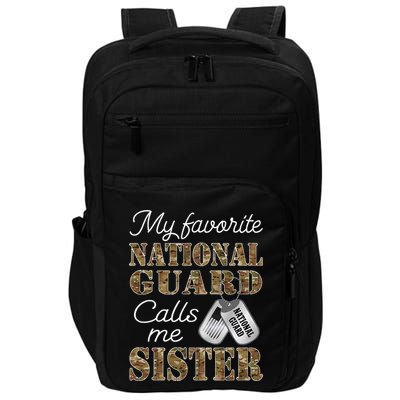 My Favorite National Guard Calls Me Sister Proud Army Sister Impact Tech Backpack
