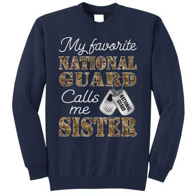 My Favorite National Guard Calls Me Sister Proud Army Sister Tall Sweatshirt