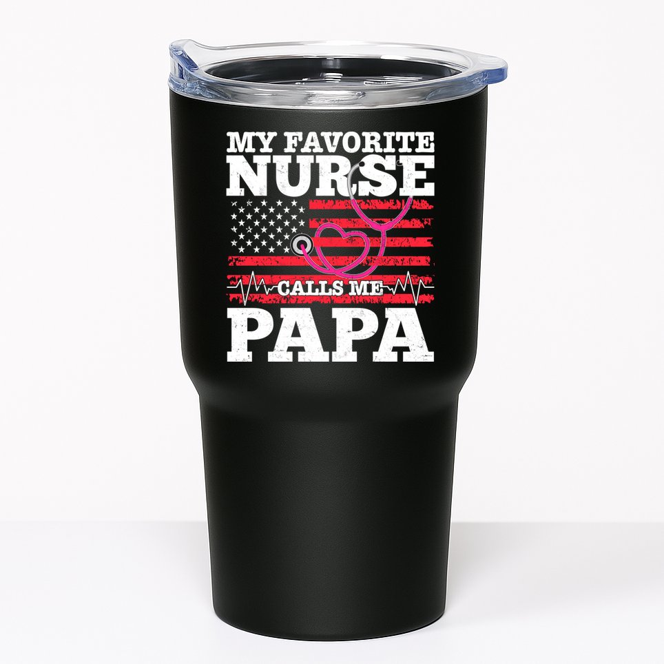 My Favorite Nurse Calls Me Papa Tumbler