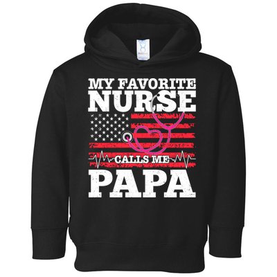 My Favorite Nurse Calls Me Papa Toddler Hoodie