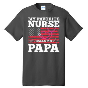 My Favorite Nurse Calls Me Papa Tall T-Shirt