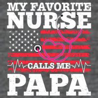 My Favorite Nurse Calls Me Papa Tall T-Shirt