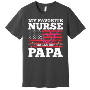 My Favorite Nurse Calls Me Papa Premium T-Shirt