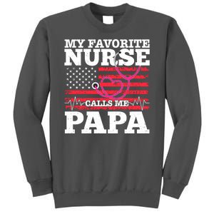 My Favorite Nurse Calls Me Papa Tall Sweatshirt