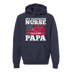 My Favorite Nurse Calls Me Papa Premium Hoodie