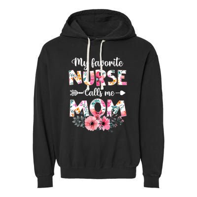 My Favorite Nurse Calls Me Mom Nursing Mom Floral Mothers Day Garment-Dyed Fleece Hoodie