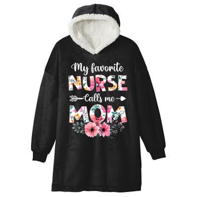 My Favorite Nurse Calls Me Mom Nursing Mom Floral Mothers Day Hooded Wearable Blanket