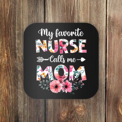 My Favorite Nurse Calls Me Mom Nursing Mom Floral Mothers Day Coaster