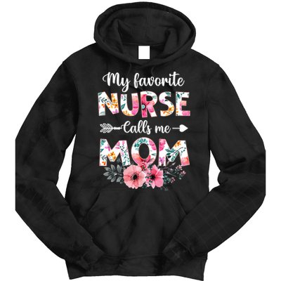 My Favorite Nurse Calls Me Mom Nursing Mom Floral Mothers Day Tie Dye Hoodie