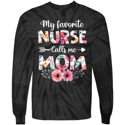 My Favorite Nurse Calls Me Mom Nursing Mom Floral Mothers Day Tie-Dye Long Sleeve Shirt