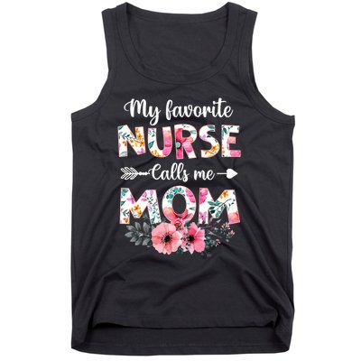 My Favorite Nurse Calls Me Mom Nursing Mom Floral Mothers Day Tank Top