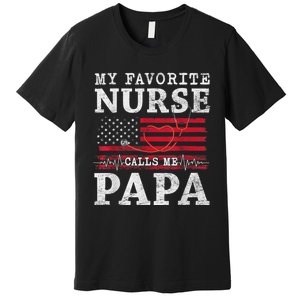 My Favorite Nurse Calls Me Papa Fathers Day Usa Flag Premium T-Shirt