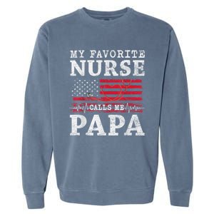 My Favorite Nurse Calls Me Papa Fathers Day Usa Flag Garment-Dyed Sweatshirt