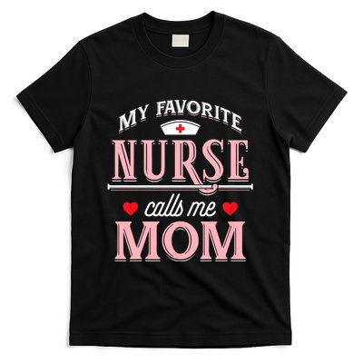My Favorite Nurse Calls Me Mom Nurse Mother Gift T-Shirt