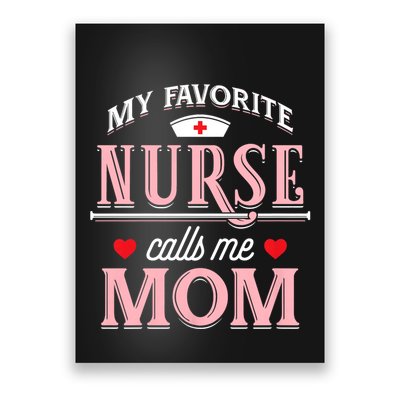 My Favorite Nurse Calls Me Mom Nurse Mother Gift Poster