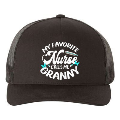 My Favorite Nurse Calls Me Granny Proud Nurse Appreciation Yupoong Adult 5-Panel Trucker Hat