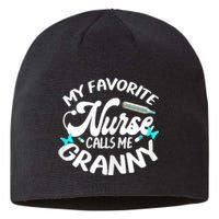 My Favorite Nurse Calls Me Granny Proud Nurse Appreciation Sustainable Beanie