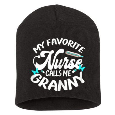 My Favorite Nurse Calls Me Granny Proud Nurse Appreciation Short Acrylic Beanie