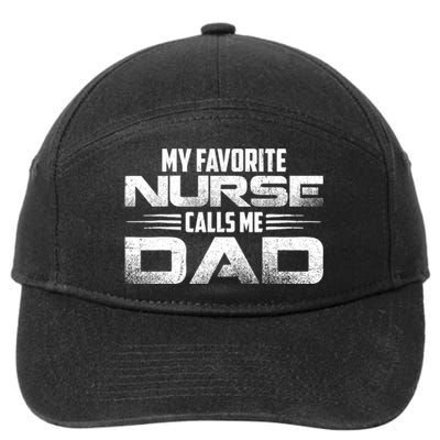 My Favorite Nurse Calls Me Dad Nursing Dad 7-Panel Snapback Hat