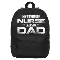 My Favorite Nurse Calls Me Dad Nursing Dad 16 in Basic Backpack