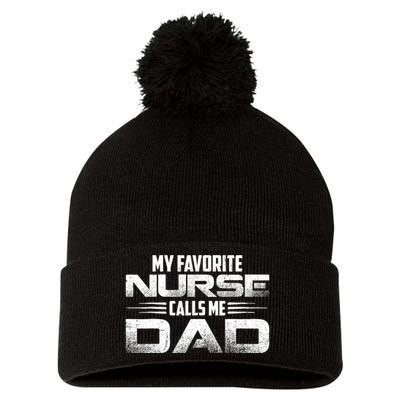 My Favorite Nurse Calls Me Dad Nursing Dad Pom Pom 12in Knit Beanie