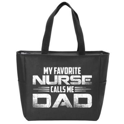 My Favorite Nurse Calls Me Dad Nursing Dad Zip Tote Bag