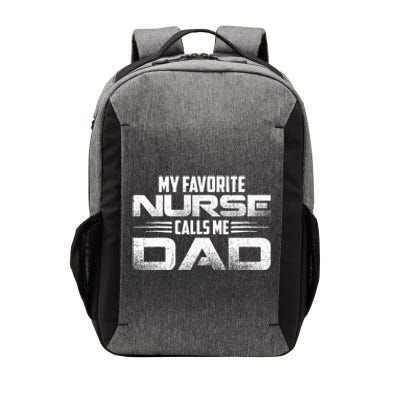 My Favorite Nurse Calls Me Dad Nursing Dad Vector Backpack