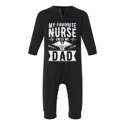 My Favorite Nurse Calls Me Dad Daughter Funny Fathers Day Infant Fleece One Piece