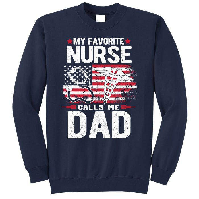 My Favorite Nurse Calls Me Dad Fathers Day Tall Sweatshirt