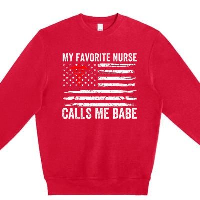 My Favorite Nurse Calls Me Babe American Flag For Boyfriend Premium Crewneck Sweatshirt