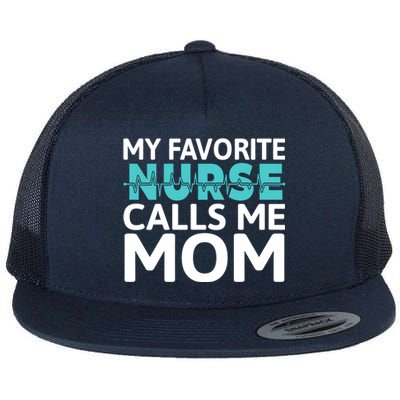 My Favorite Nurse Calls Me Mom Daughter Hospital Nursing Gift Flat Bill Trucker Hat