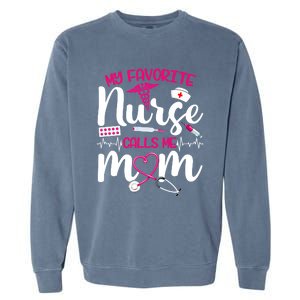 My Favorite Nurse Calls Me Mom Flowers Cute Mother Day Gift Garment-Dyed Sweatshirt