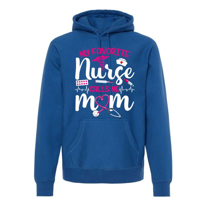 My Favorite Nurse Calls Me Mom Flowers Cute Mother Day Gift Premium Hoodie