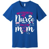 My Favorite Nurse Calls Me Mom Flowers Cute Mother Day Gift Premium T-Shirt