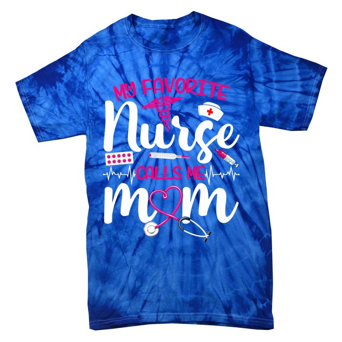 My Favorite Nurse Calls Me Mom Flowers Cute Mother Day Gift Tie-Dye T-Shirt