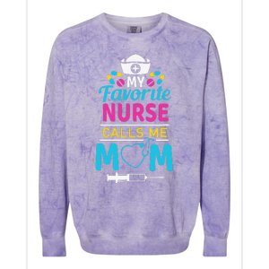 My Favorite Nurse Calls Me Mom Nursing Mother's Day Costume Colorblast Crewneck Sweatshirt