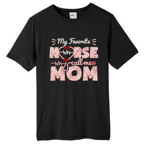 My Favorite Nurse Calls Me Mom Mothers Day Scrub Top Gift Tall Fusion ChromaSoft Performance T-Shirt