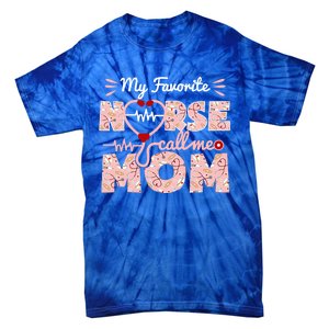 My Favorite Nurse Calls Me Mom Mothers Day Scrub Top Gift Tie-Dye T-Shirt