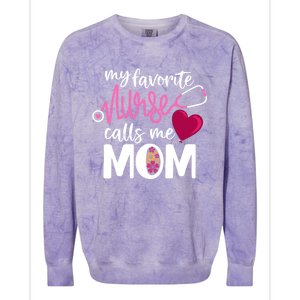 My Favorite Nurse Calls Me Mom RnS Mommy MotherS Day Mama Gift Colorblast Crewneck Sweatshirt