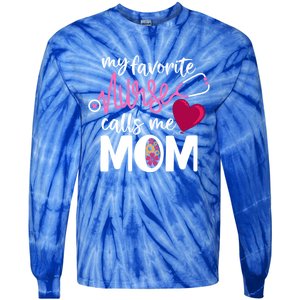 My Favorite Nurse Calls Me Mom RnS Mommy MotherS Day Mama Gift Tie-Dye Long Sleeve Shirt