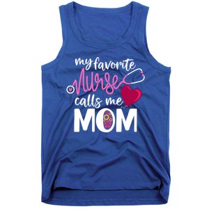 My Favorite Nurse Calls Me Mom RnS Mommy MotherS Day Mama Gift Tank Top