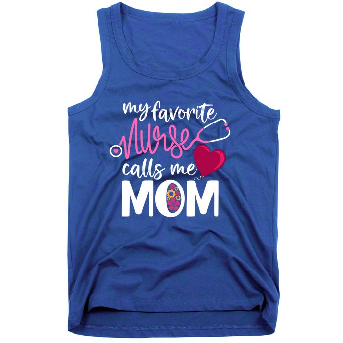 My Favorite Nurse Calls Me Mom RnS Mommy MotherS Day Mama Gift Tank Top