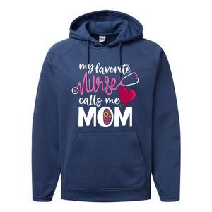 My Favorite Nurse Calls Me Mom RnS Mommy MotherS Day Mama Gift Performance Fleece Hoodie