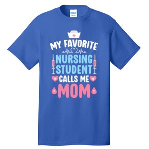 My Favorite Nursing Student Mom Future Nurse Mom Gift Tall T-Shirt