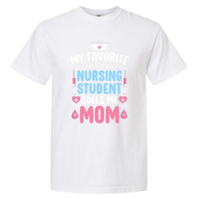 My Favorite Nursing Student Mom Future Nurse Mom Gift Garment-Dyed Heavyweight T-Shirt